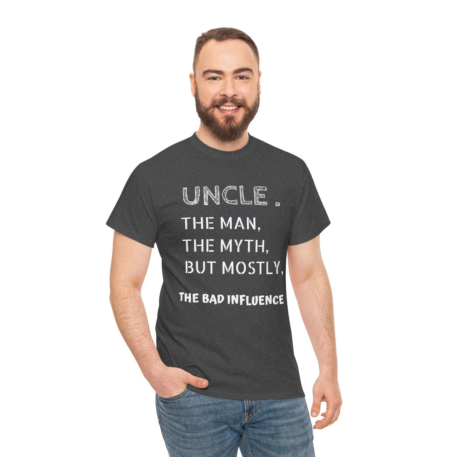 Uncle The Man Myth But Mostly The Bad Influence T-Shirt S