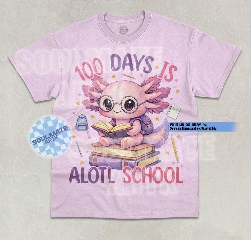 100 Days Is Alotl School T- Shirt Funny Meme Axolotl Animal Lover Graphic Shirt 4XL