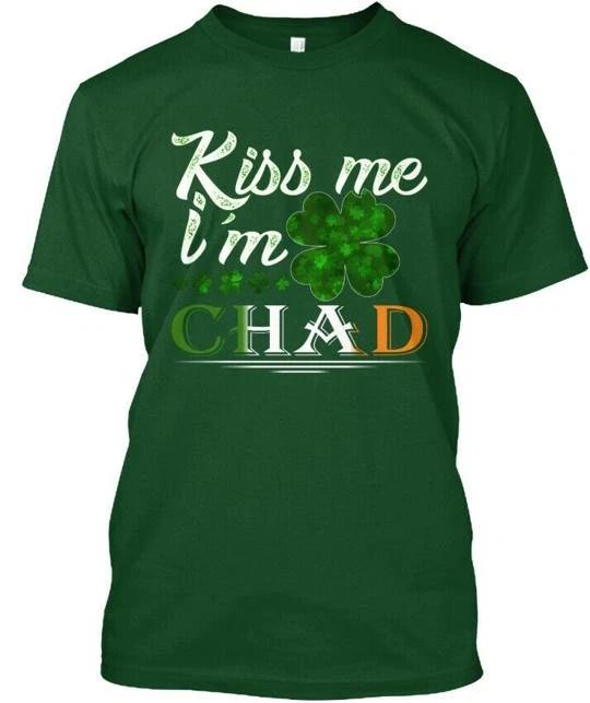 Kiss Me Im Chad St Patricks Day TTshirt Made in the USA Size S to 5XL 3XL