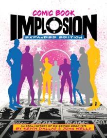 Comic Book Implosion Expanded Edition by John Wells Paperback Book 9781605491240