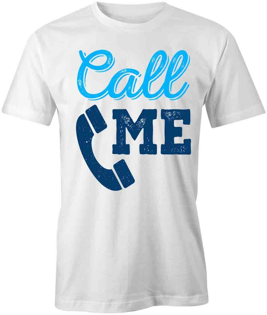CALL ME TShirt Tee Short-Sleeved Cotton FUNNY HUMOR S1WSA863 M