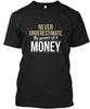Money Never Underestimate A T-Shirt Made In the USA Size S To 5XL