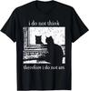 I Do Not Think Therefore I Do Not Am Cat Meme Unisex T-Shirt Graphic Men's T-Shirt Black Casual T Shirt