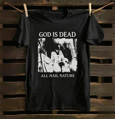 God Is Dead Graphic Tee Nihilistic Misanthropic Horror Aesthetic Oversized Short Sleeve Cotton Unisex Tshirt Multisize
