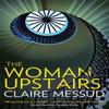 The Woman Upstairs by Claire Messud Paperback Book 9781844087334