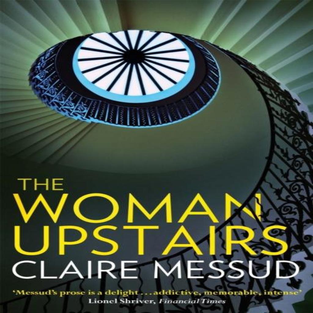 The Woman Upstairs by Claire Messud Paperback Book 9781844087334