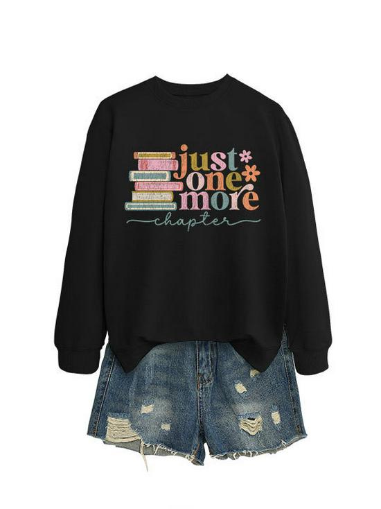 Just One More Chapter: Chic & Versatile Women's Long-Sleeved Sweatshirt