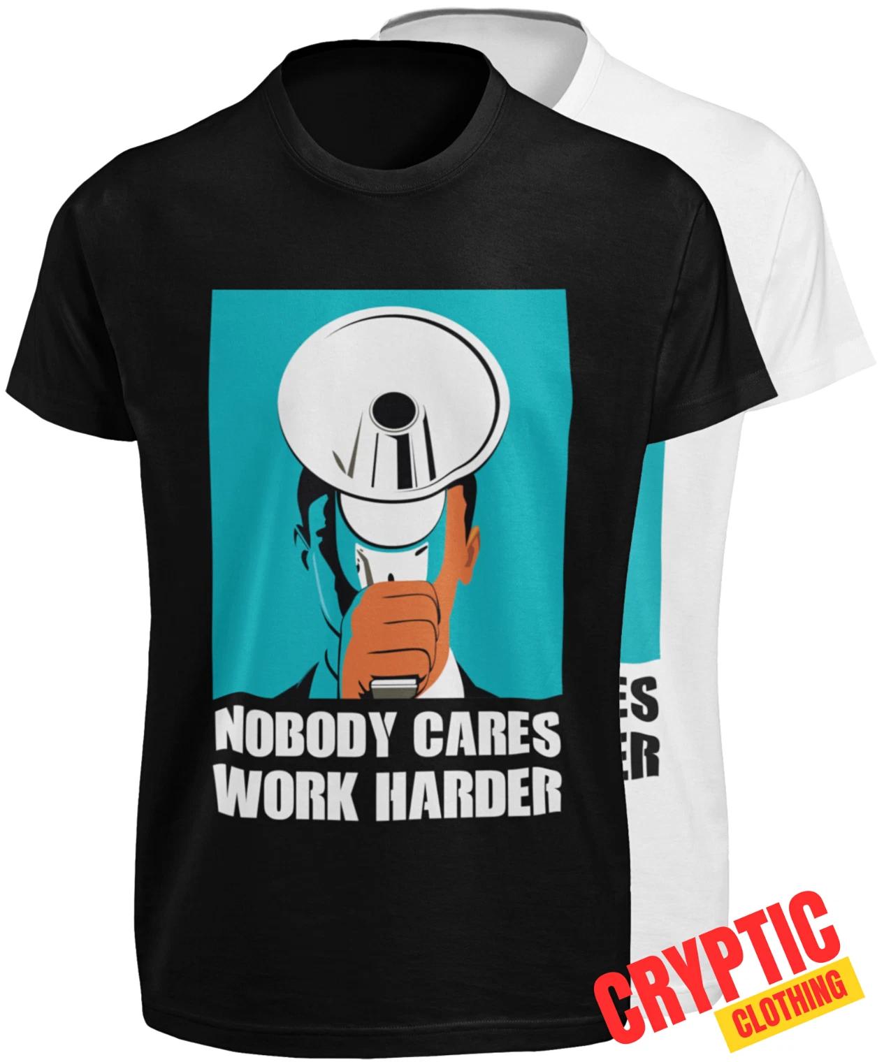 Nobody Cares Work Harder T SHIRT S-3XL Funny Workout No Pain No Gain GIFT TEE 3XL