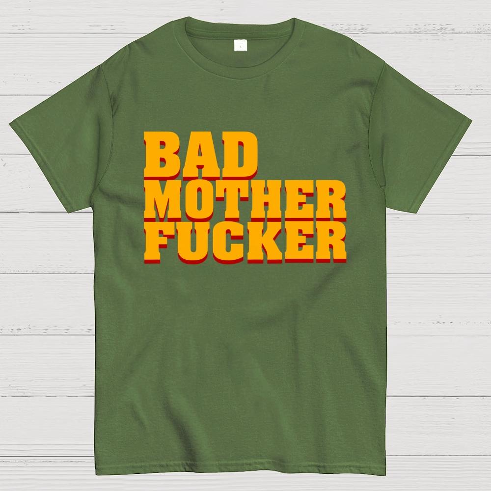 BAD MOTHER FUCKER Cotton Summer Casual Cool Loose T-Shirt