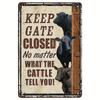 Vintage Metal Tin Sign Keep Gate Closed Funny Dog Horse Cat Sayings Wall Art Animal  Lawn Garden Yard Decor