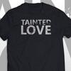 Tainted Love T-shirt - Unisex Rock Tee - Cool Gift Idea for Him - Fast Delivery Unisex T-Shirt