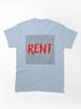 Rent a Hero Rent lyrics Classic Unisex T-Shirt