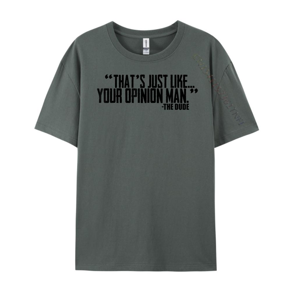 That Just Like Your Opinion Unisex Plain T Shirts Wholesale Adult Unisexs T Shirt