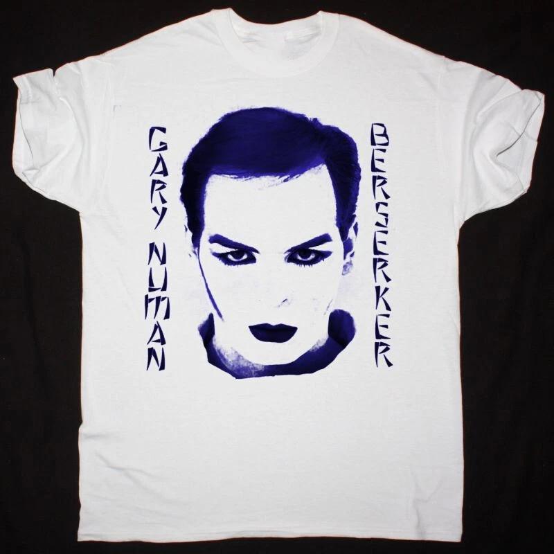 Men s and Women s T-shirts New GARY NUMAN BERSERKER Gift For Fans Unisex S-5XL Shirt XXXXL