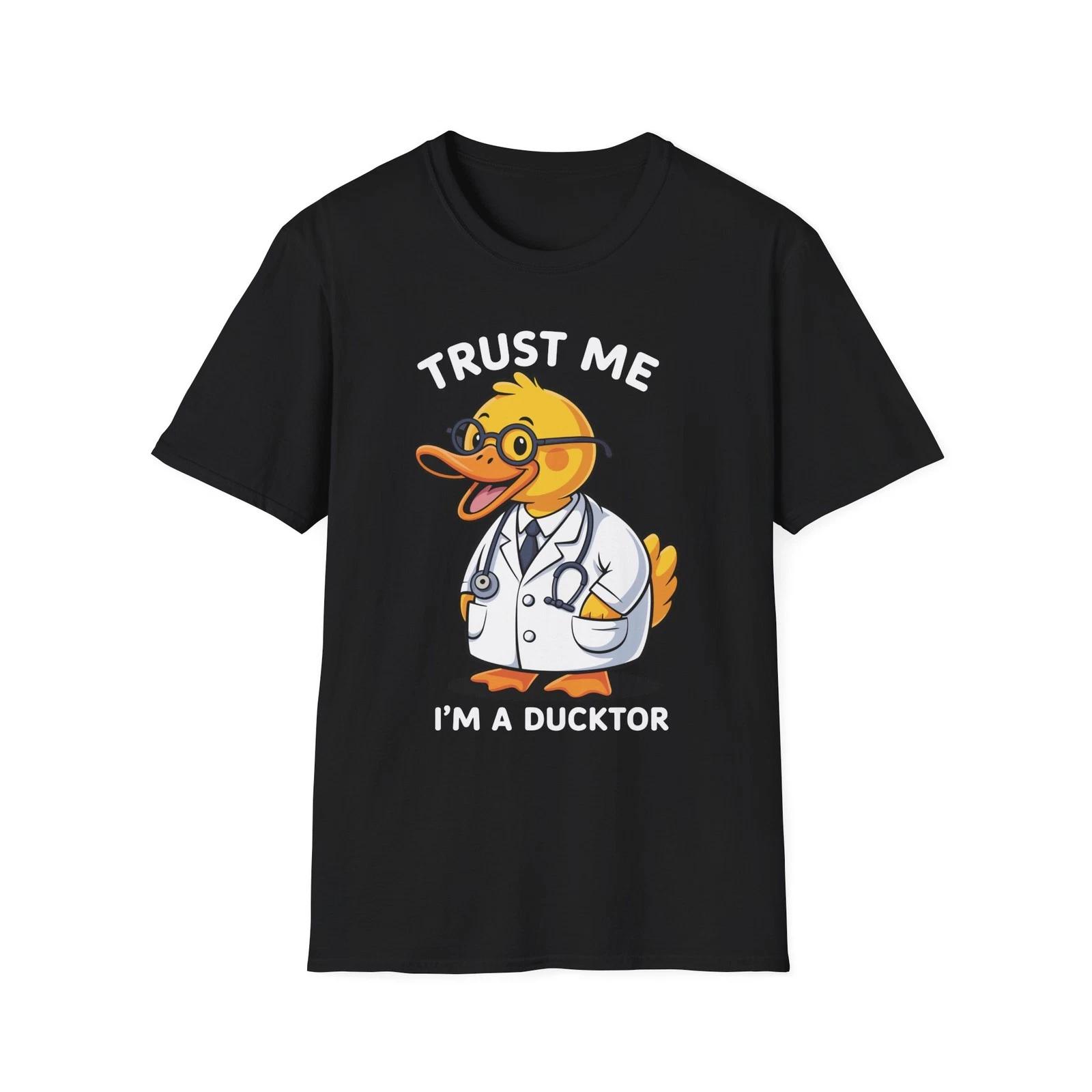 

Funny Trust Me I m A Ductor Duck Pun Doctor Gift Idea Nurse School T Shirt S