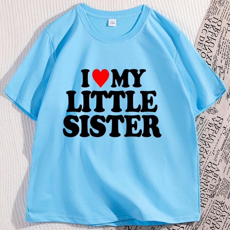 I Love My Little Sister Printed Tshirt I Heart My Sister T Shirt Funny Cotton Short Sleeve Tshirt for Him Men Loose Clothes