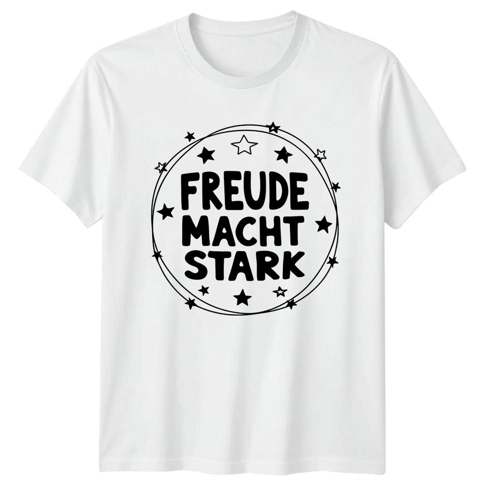 Freude Macht Stark TShirt Inspirational GerUnisex Sayings Gift For Him And Her S