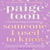 Someone I Used To Know by Paige Toon Paperback Book 9781471198526