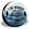 1pc I Go Where I'm Towed Spare Tire Cover Wheel Protectors Weatherproof For Trailer Rv SUV Truck Camper Travel Trailer