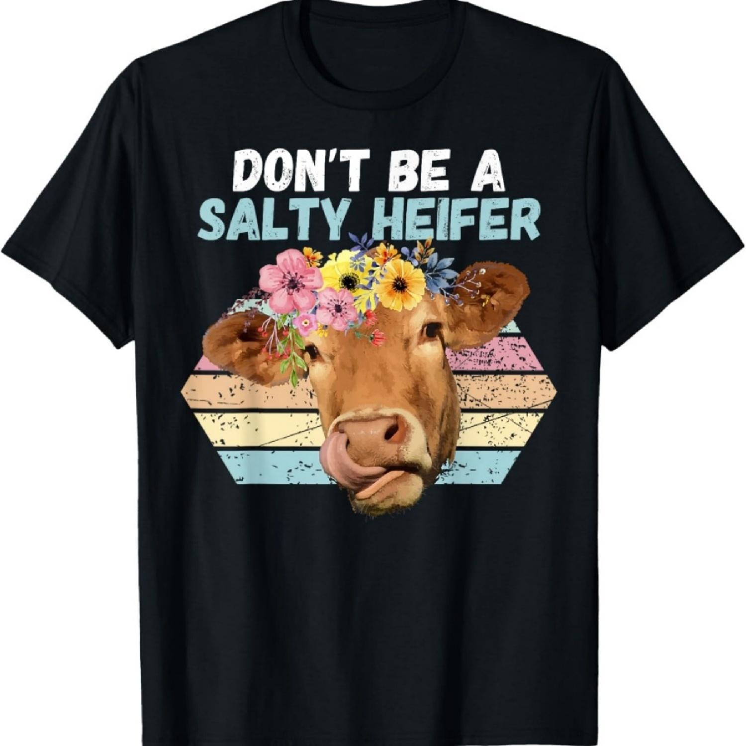 Vintage Farm Humour Don t Be A Salty Heifer Gift Idea T-Shirt XXXXXL чёрный