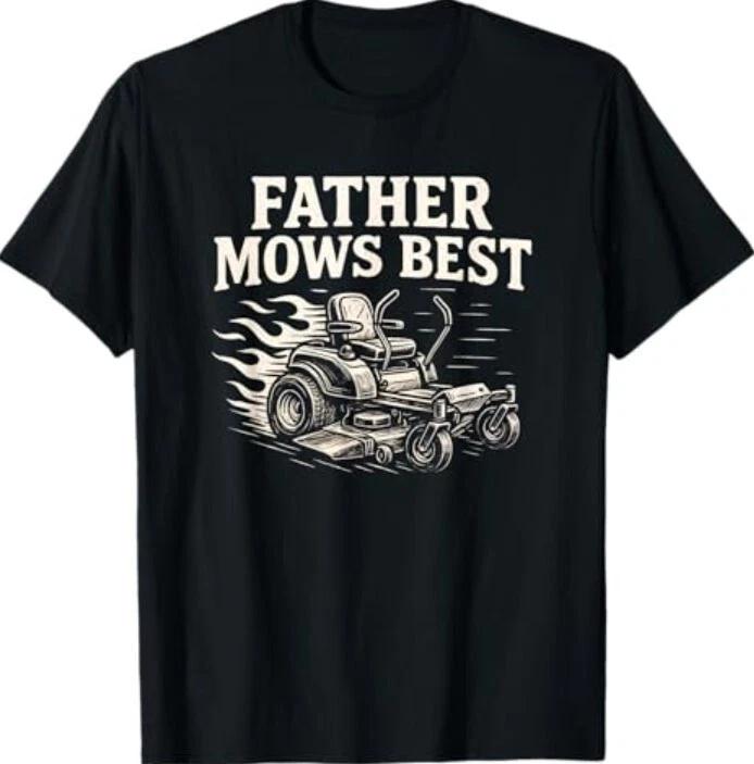 Father Mows Best Zero-Turn Mower, Funny Dad Lawn Mowing T-Shirt S