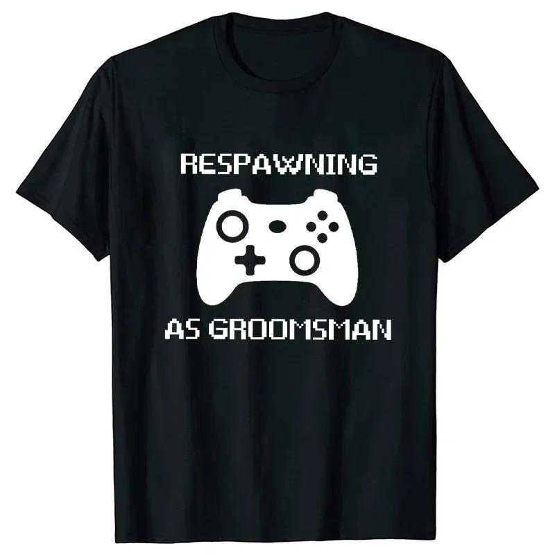 Best Man Team Groom Tees Leveling To Husband - Respawning As Groomsman T-Shirt Gamer Groom Bachelor Bachelorette Party Tshirt