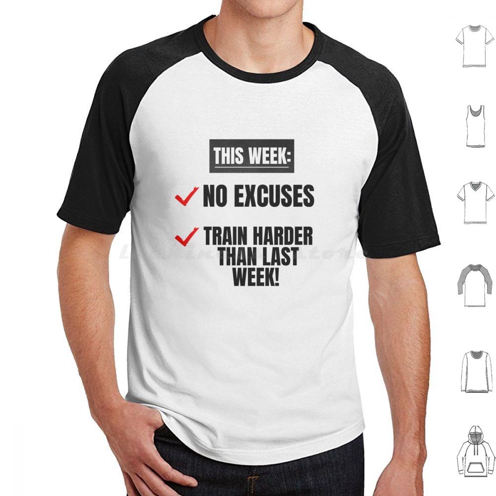No Excuses Train Harder Than Last Week Motivational Inspirational Gym Quote T Shirt Men Women Kids 6xl Cute Motivational