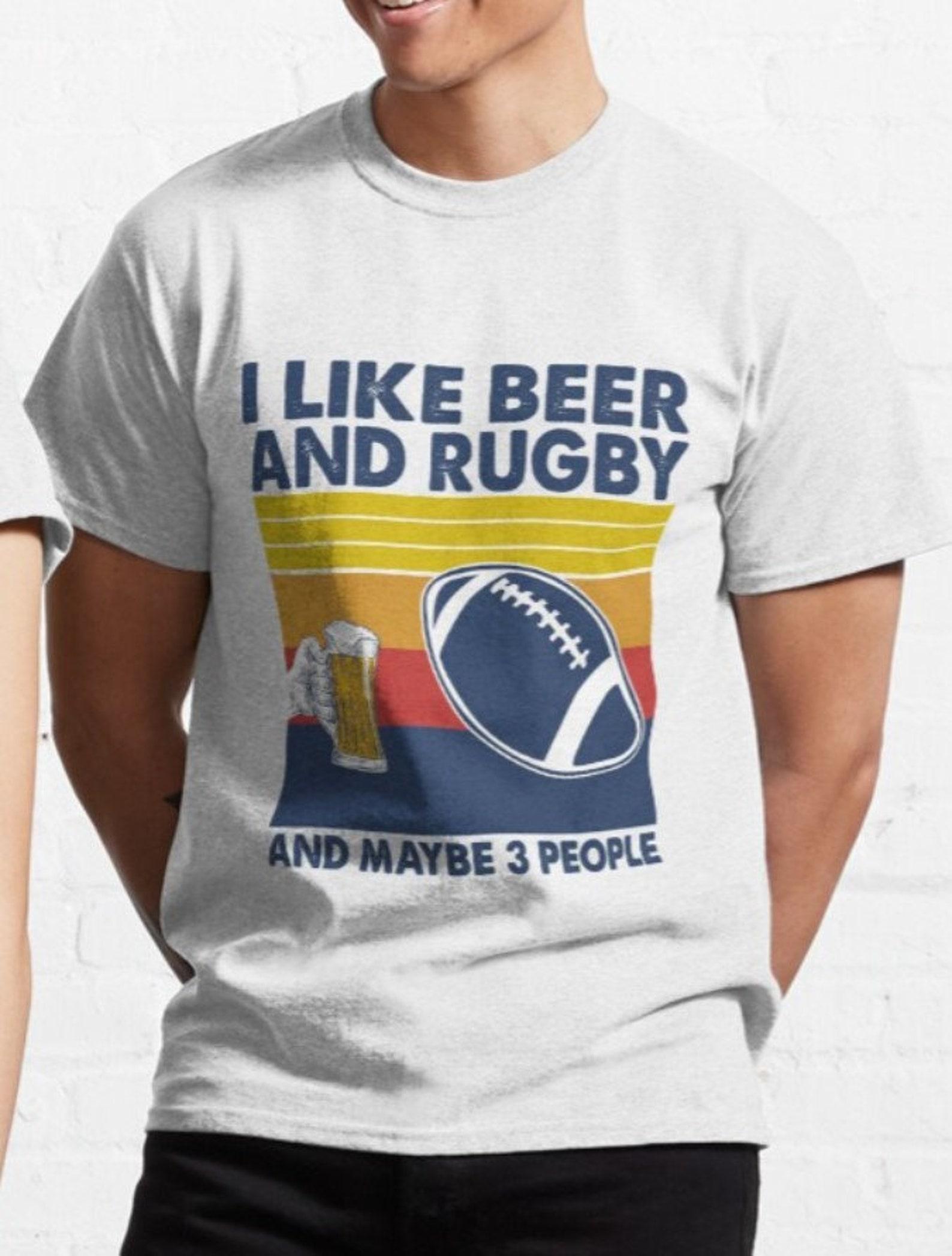 Funny Rugby T-shirt: Beer, Rugby, and Maybe 3 People S