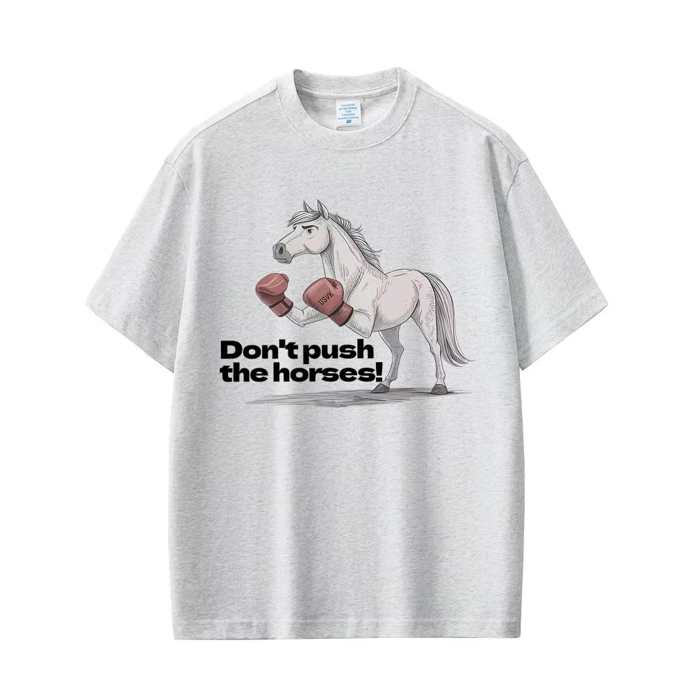 Dont Push The Horses Funny Horse Meme Graphic Tshirt 2026 Men Women Casual Vintage Tee Mens Fitness Gym Short Sleeve Top