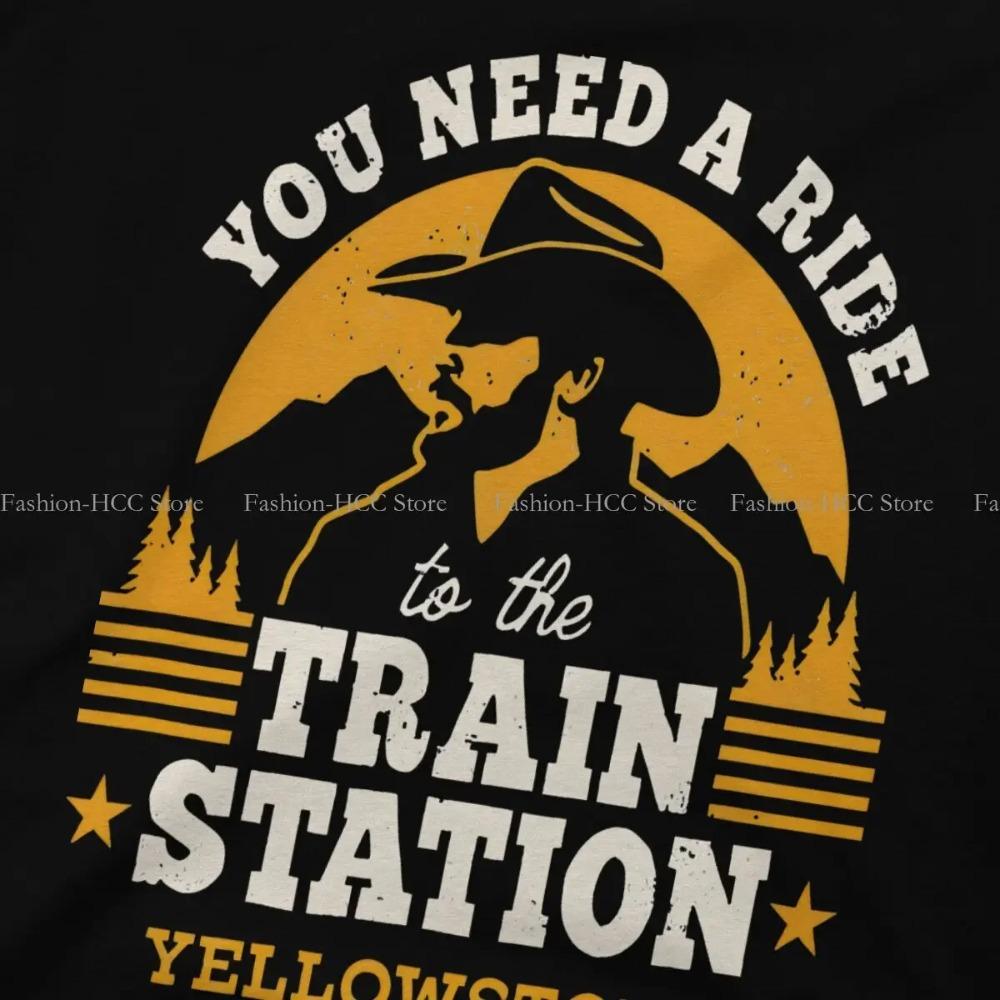 You Need A Ride To The Train Station Special TShirt  Dutton Ranch TV Show Casual T Shirt Summer T-shirt For Men Women