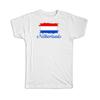 Gift T-Shirt : Netherlands Flag Dutch Country Expat