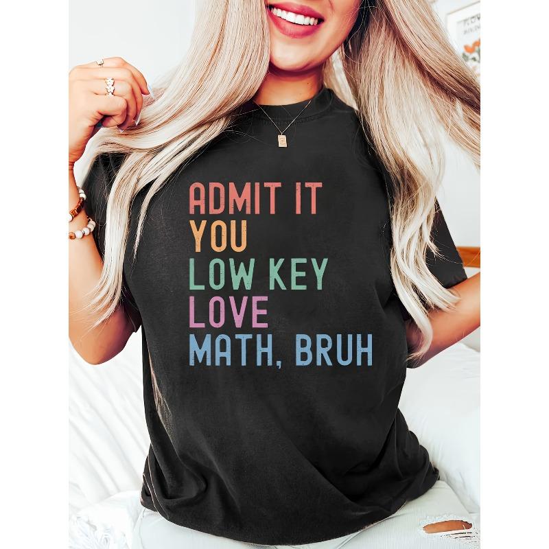 

European sizes Women S Admit It You Low Key Love Math, Bruh Graphic T-Shirt - Casual Crew Neck, Short Sleeve, Black with Colorful Text Design 4XL чорний