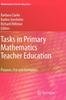 The Tasks In Primary Mathematics Teacher Education : Purpose, Use and Exemplars : 4 Book