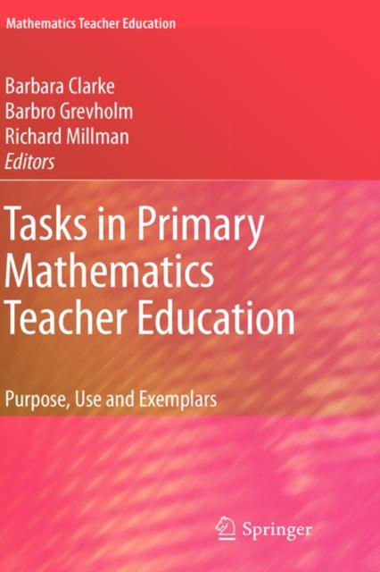 The Tasks In Primary Mathematics Teacher Education : Purpose, Use and Exemplars : 4 Book