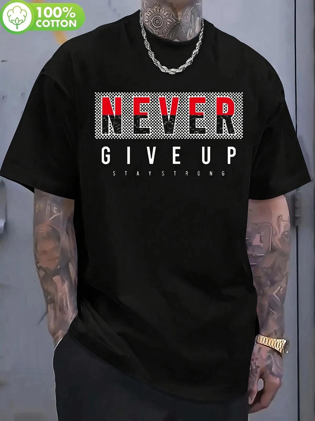 Never Give Up Motivational Graphic T-Shirt Inspirational Streetwear Quote Tee S