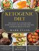 The Ketogenic Diet : The 30-Day Plan for Healthy Rapid Weight Loss, Reverse Diseases, and Boost Brain Function : 1 Book