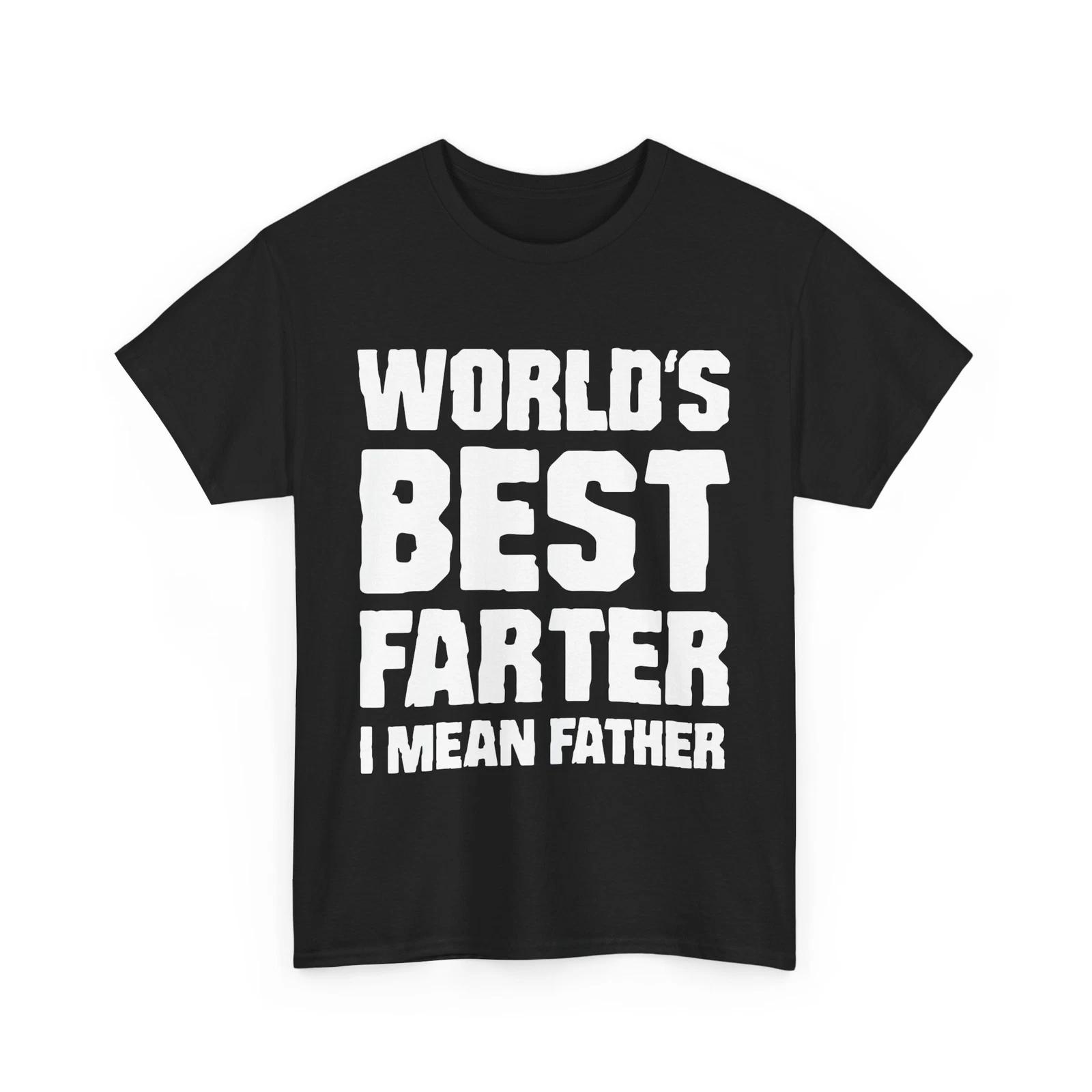 Dad Shirt, World s Best Farter I Mean Father T-shirt, Father s Day Shirt 4XL