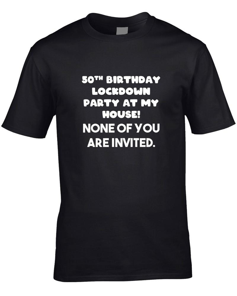 50th Birthday Lockdown Men s T-Shirt 2020 Customisable Funny Gift Fifty 50 Cool Unisex T-Shirt S