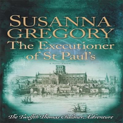 The Executioner of St Pauls by Susanna Gregory Paperback Book 9780751552843