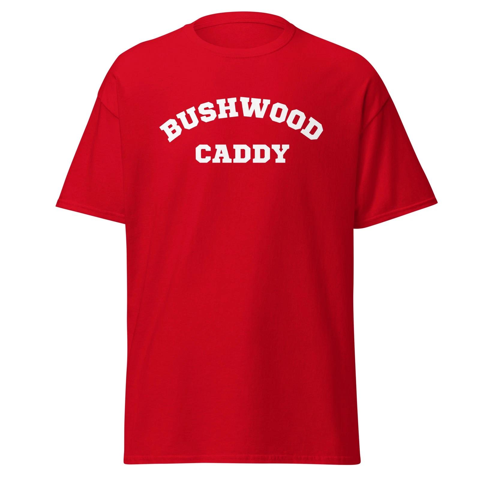 

Bushwood Caddy - Funny 80 s Caddyshack Movie Parody Golf T-Shirt, Unisex 3XL