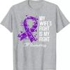 My Wifes Fight Is Fighting Itp Awareness T Shirt