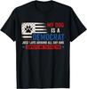 My Dog Is a Democrat Lays Around All Day Expects Me To Feed T-Shirt