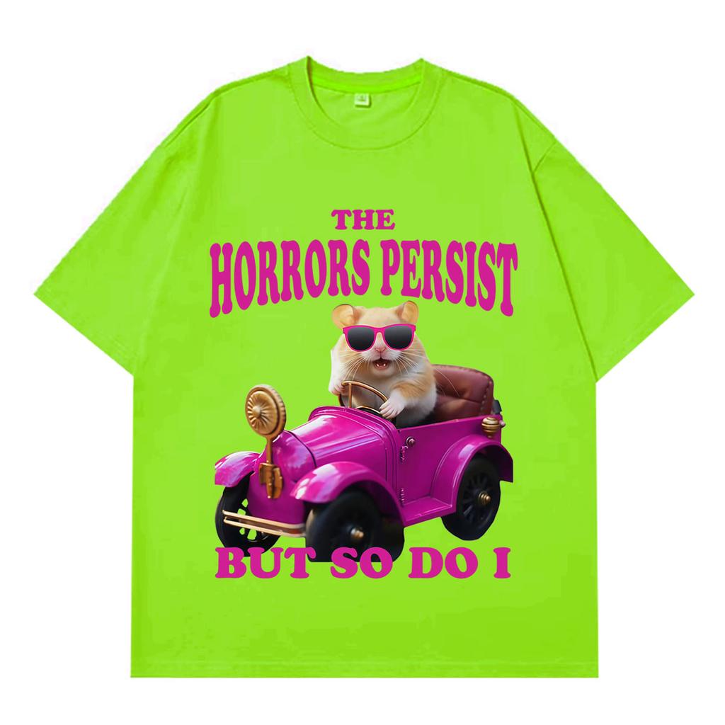 The Horrors Persist But So Do I Funny Hamster Meme Tshirt Unisex Unisex Casual Tshirt Shortsleeved Cotton Aesthetic Trend Tshirts