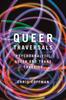 Kniha Queer Traversals : Psychoanalytic Queer and Trans Theories