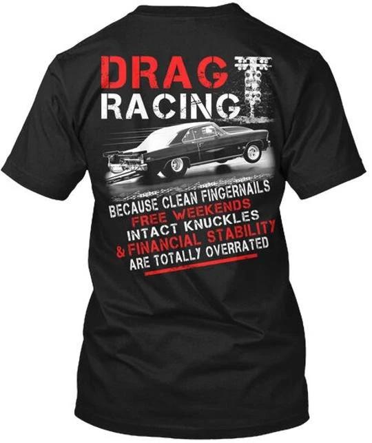 

Drag Racing Overrated Because Clean Fingernails Free T shirt Made in USA S-5XL S