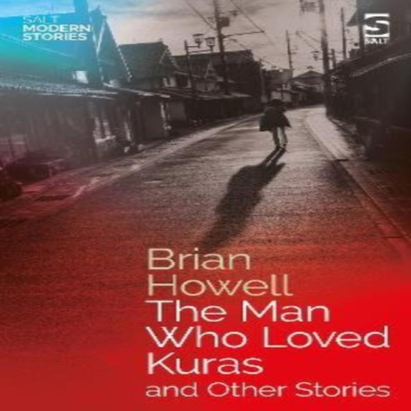 The Man Who Loved Kuras and Other Stories by Brian Howell... 9781784632618