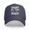 OffRoad Vehicle Graphic I dont need roads Baseball Cap personality Outdoor Running Hat Truck Driver Caps Unisex Gift