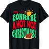 It's Gonna Be A Hot Christmas Funny Heatwave Christmas T-Shirt