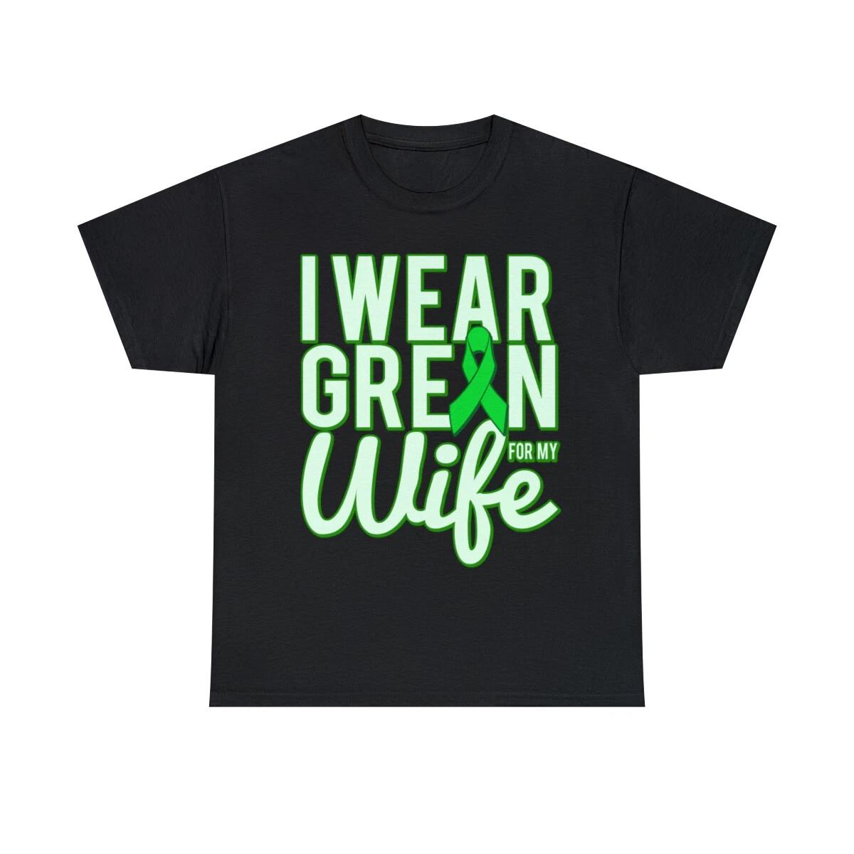 I Wear Green For My Wife Awareness Graphic Tee Shirt, S-5XL 4XL