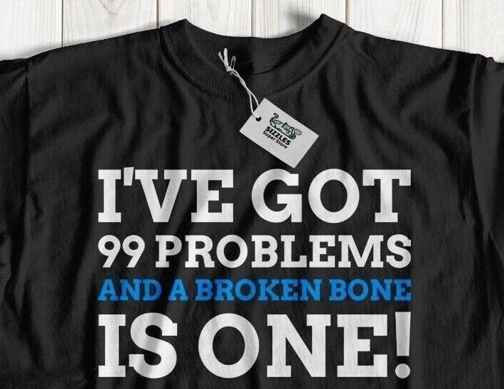 Unisex Funny Broken Bone T-Shirt Broke Clavicle, Collar Bone, Arm & Leg Gifts 4XL